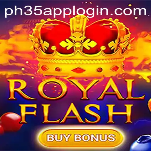 Unveiling the Excitement of RoyalFlashBuyBonus and PH35 App Login